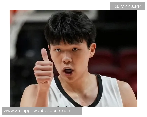 克林根蜕变为更灵活球员杨瀚森的成长之路同样需要时间